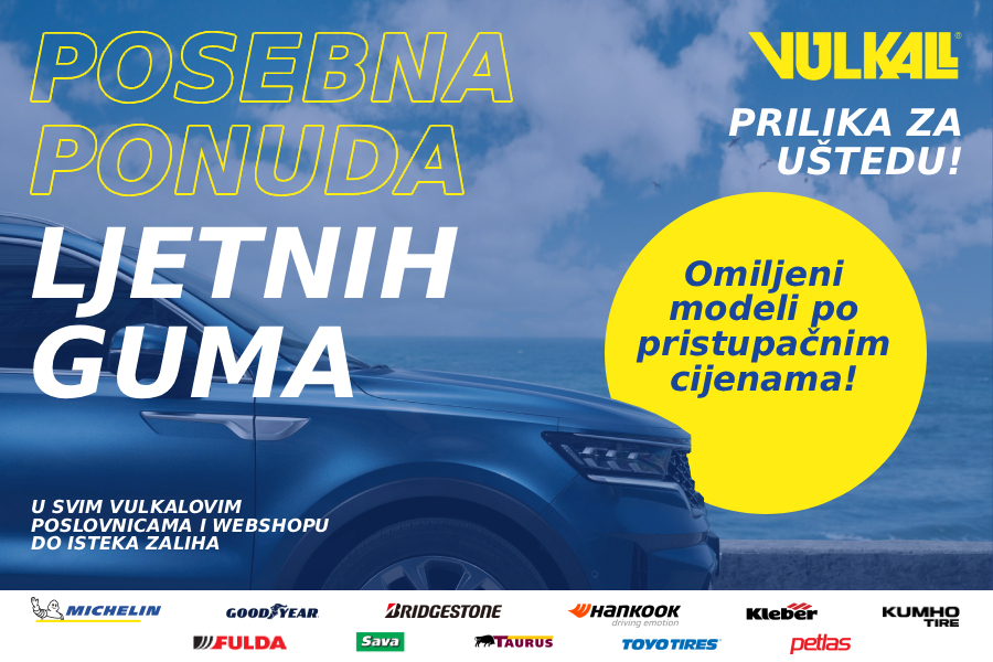 LJETO JOŠ NIJE GOTOVO: Iskoristite posebnu ponudu omiljenih modela ljetnih guma, samo u Vulkalu!
